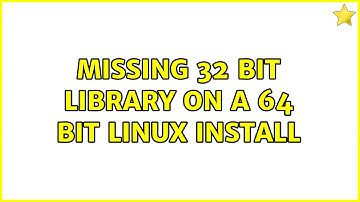 Missing 32 bit library on a 64 bit Linux install