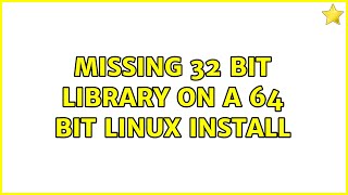 Missing 32 bit library on a 64 bit Linux install