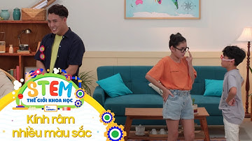 STEM Thế Giới Khoa Học - Tập 21: Kính Râm Nhiều Màu Sắc
