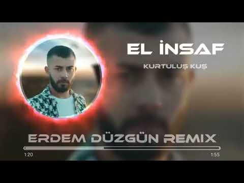 Kurtuluş Kuş - El İnsaf (Erdem Düzgün Remix)