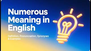Numerous Meaning in English | Definition, Pronunciation, Synonyms & Examples | Thesaurus Thrive