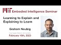 EI Seminar - Graham Neubig - Learning to Explain and Explaining to Learn