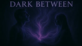Dark Between