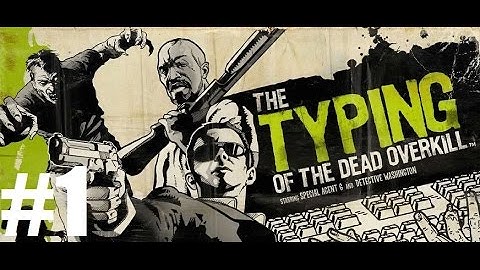 The Typing of The Dead: Overkill - Part 1 (30 FPS)