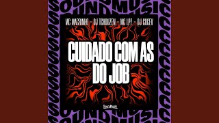 CUIDADO COM AS DO JOB (feat. SoundMusic Original) - Dj Tchouzen, MC LP7, Mc Magrinho, Dj Gugev