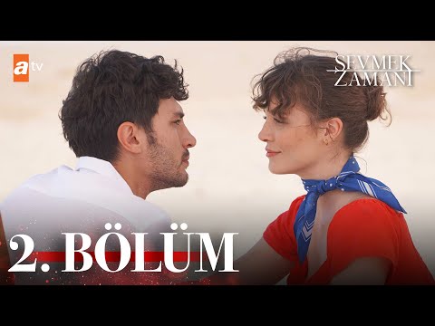 Sevmek Zamanı 2. Bölüm @atvturkiye