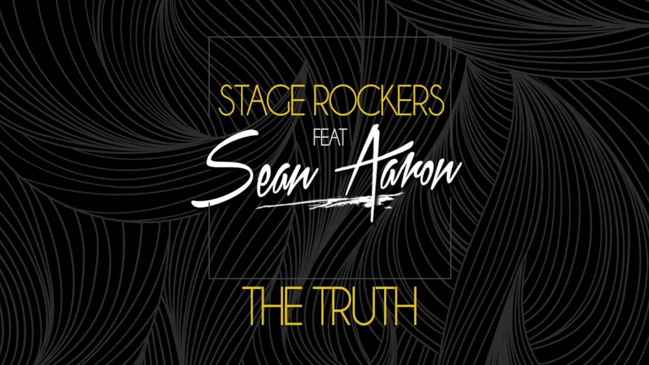 Watch Stage Rockers feat Sean Aaron - The Truth original mix on YouTube Watch Stage Rockers feat Sean Aaron - The Truth original mix on YouTube