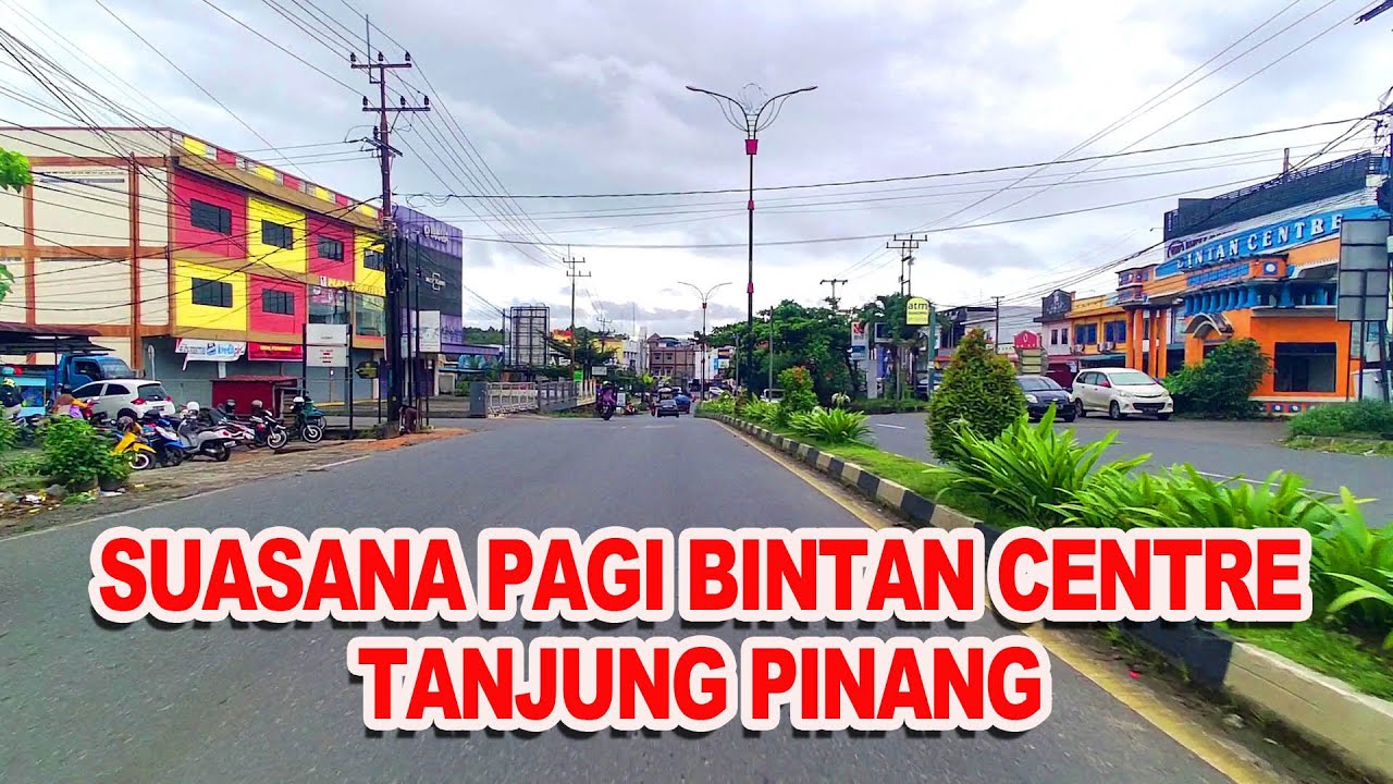 SUASANA PAGI BINTAN CENTRE TANJUNG PINANG KEPULAUAN RIAU