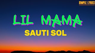 SAUTI SOL - LIL MAMA (LYRICS)