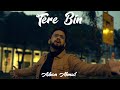 Tere bin unplugged  adnan ahmad  bas ek pal  atif aslam mithoon