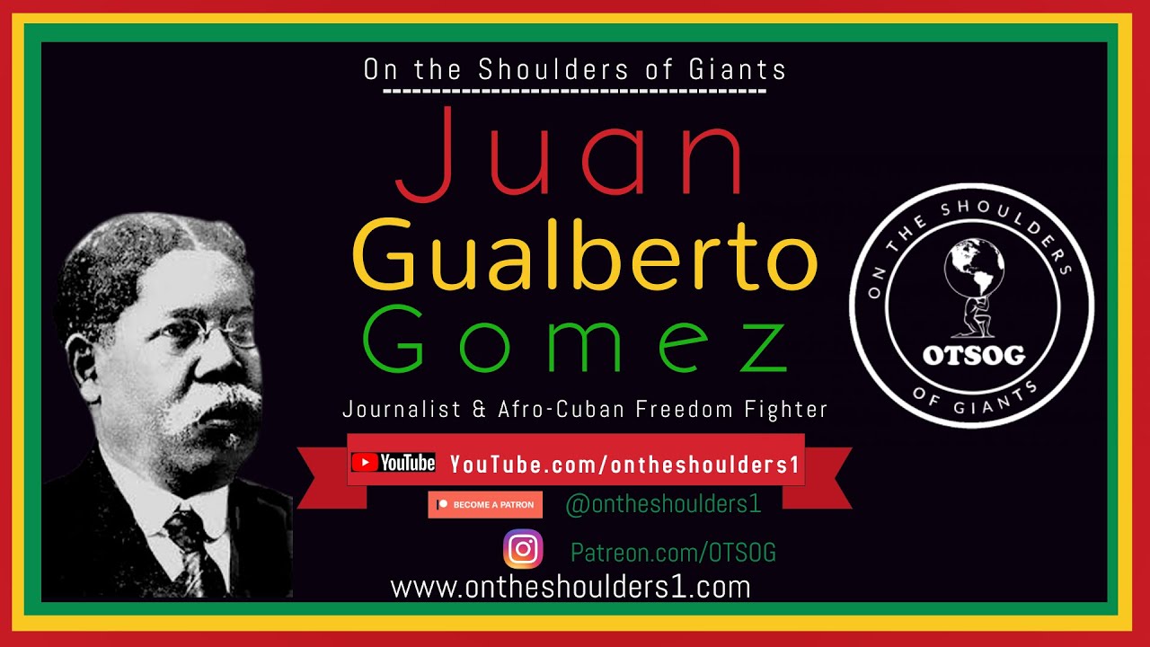 Afro-Cuban Freedom Fighter & Journalist Juan Gualberto Gomez
