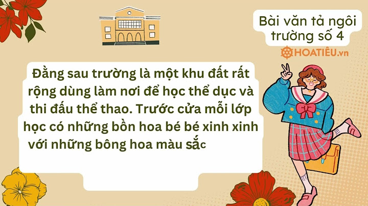 Viết bài văn tả ngôi trường của em năm 2024