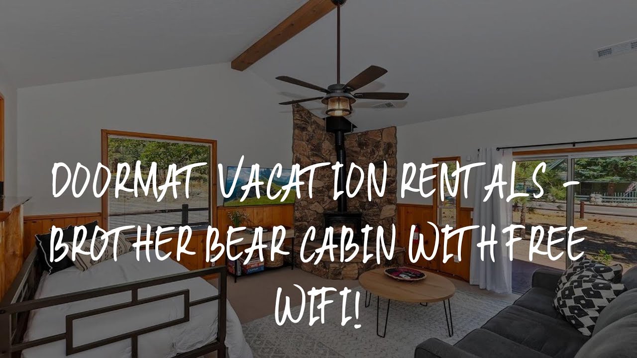 DoorMat Vacation Rentals Brother Bear Cabin with free WIFI! Review
