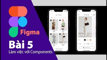 Bài 5 tự học Figma 2025 | làm việc với Components