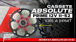 CASSETE ABSOLUTE PRIME 12V 11-52 VALE A PENA? - Minha Bike Life Style