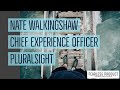Nate Walkingshaw, Chief Experience Officer, Pluralsight