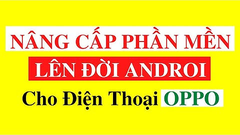 Hướng dẫn nâng cấp hệ điều hành android