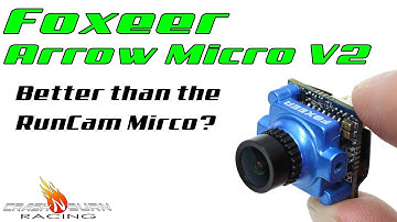 Foxeer Arrow Micro V2 - Better than the Swift micro?