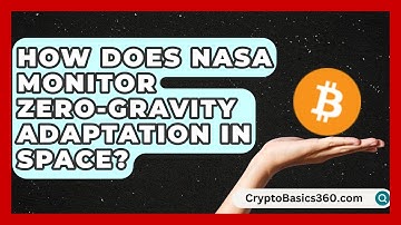 How Does NASA Monitor Zero-Gravity Adaptation in Space? | All About Astronauts News