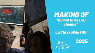 Making Of Quand Tu Vas Au Cinéma - La Chrysalide 16