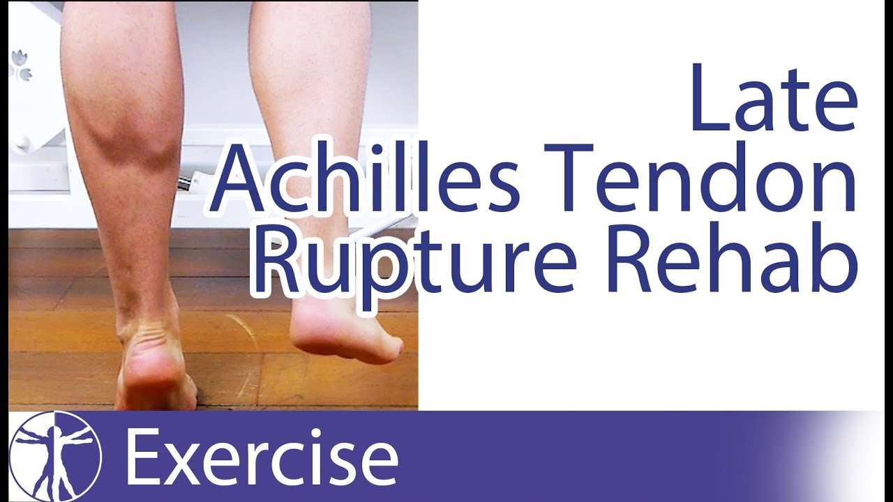 Late Achilles Tendon Rupture Repair Rehab - YouTube