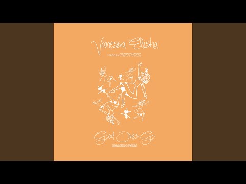 Vanessa Elisha - Good Ones Go