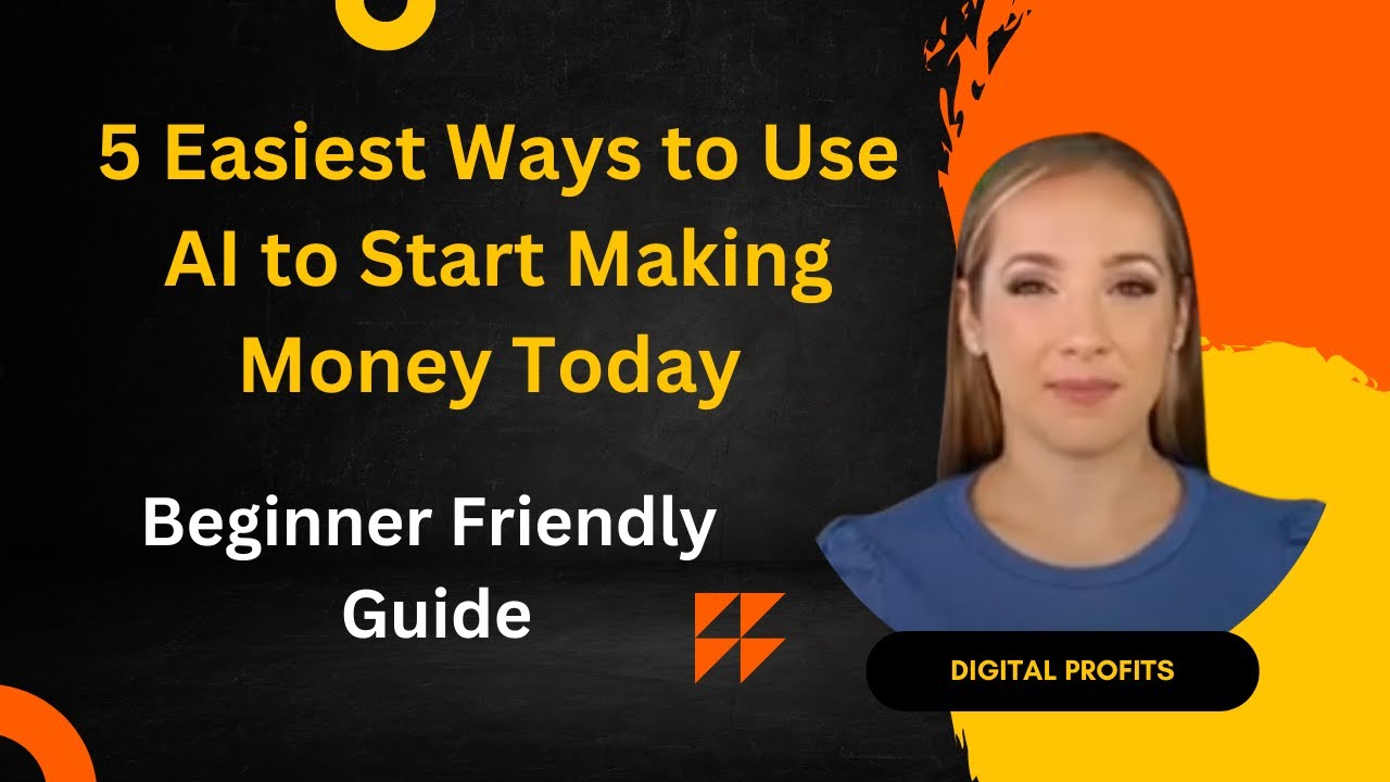 5 Easiest Ways to Use AI to Start Making Money Today Beginner Friendly ...