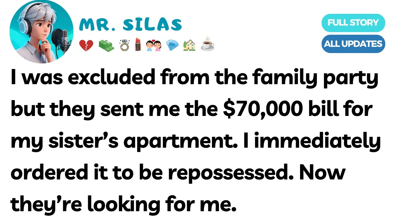 They EXCLUDED me from the family party but sent me the $70,000 invoice for my sister-in-law's apartm