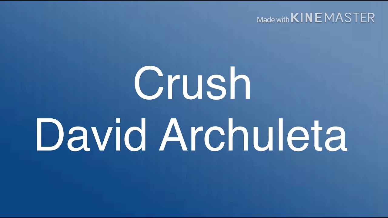 Crush-David Archuleta lyrics.