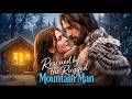 ›FULL‹ Rescued by the Rugged Mountain Man 🐺 Survival 🔥 Romance ❄️ Mountain 💍 Hidden