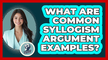 What Are Common Syllogism Argument Examples?