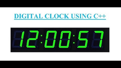 C and C++ program to make a digital clock