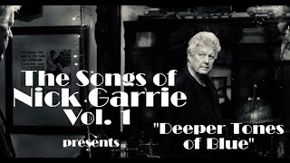 Nick Garrie - Deeper Tones of Blue [Lyric Video] (from &quot;The Songs of Nick Garrie, Vol. 1)
