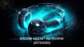 SPIZOWI MOCNI - NA PELNYM (EXTENDED)