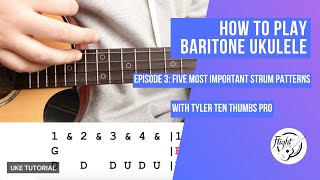 How to Play Baritone Ukulele - Episode 3: Five Most Important Strum Patterns #flightukulele