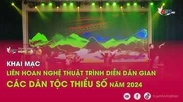 Khai mạc Liên hoan nghệ thuật trình diễn dân gian các Dân tộc thiểu số năm 2024