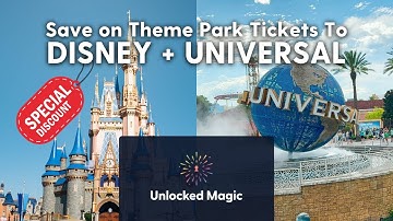 Get Discounted Theme Park Tickets | Universal and Disney Tickets | Unlocked Magic