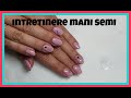 INTRETINERE MANI SEMI