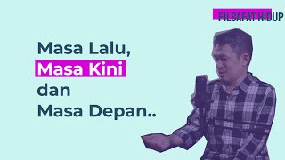Masa Lalu Masa Kini Dan Masa Depan  Drfahruddin Faiz  ngajifilsafat