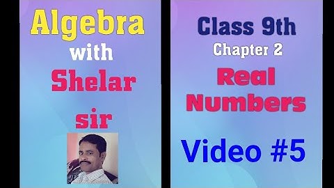 Algebra with Shelar sir (Class 9th) | Chapter 2 - Real numbers | Practice Set  2.2 | Video #5