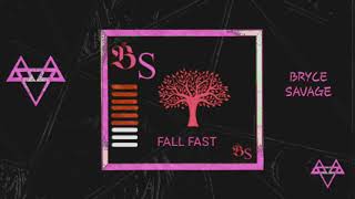 BRYCE SAVAGE - FALL FAST (Official áudio)