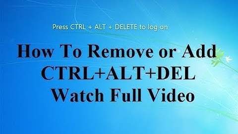 How To Add / Remove CTRL+ALT+DEL Option