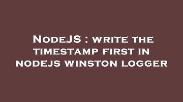 NodeJS : write the timestamp first in nodejs winston logger