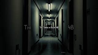 The Thing in Room 4B The Thing in Room 4B