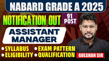 NABARD GRADE A Exam 2025 | NOTIFICATION OUT | 91 Posts | ASSISTANT MANAGER | Syllabus | Exam Pattern