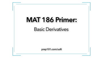 MAT 186 Primer: Basic Derivatives