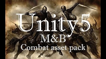 Unity5| M&B Combat System