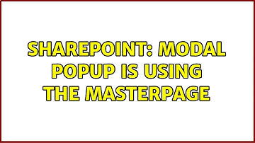 Sharepoint: Modal popup is using the masterpage