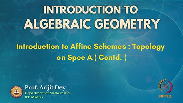Introduction to Affine Schemes : Topology on Spec A ( Contd. )