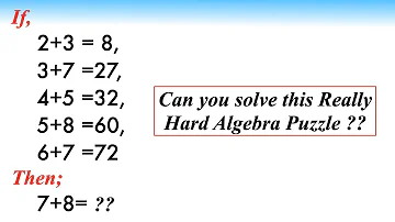 If 2 3 8 3 7 27 4 5 32 5 8 60 And 6 7 72 How Would One Solve 7 8 If 2 3 8 3 7 27 4 5 32 5 8 60 And 6 7 72 How Would One Solve 7 8